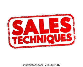 Sales Techniques are the methods, strategies, or approaches used by sales professionals to persuade customers to buy a product or service, text concept stamp