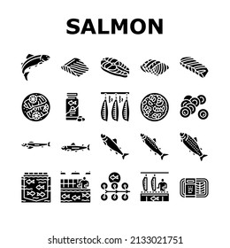 Salmon Fish Delicious Seafood Icons Set Vector. Sashimi And Salmon Fillet Steak, Fresh And Cooked Dish Sea Food, Caviar And Oil . Plant Processing And Farming Glyph Pictograms Black Illustrations