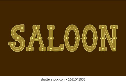 Saloon. Vintage western style lettering. Brown-yellow palettte. Vector illustration