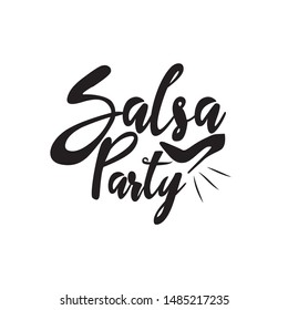 Salsa Party, handwritten text, and high-heeled shoes silhouette, on white background. Good for greeting card and  t-shirt print, flyer, poster design, mug.