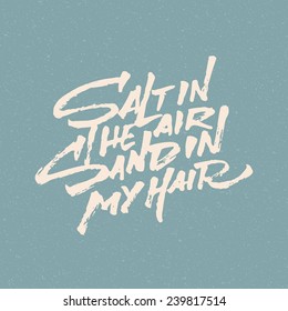 'Salt in the Air, Sand in my Hair' T shirt ocean sea themed apparel hand lettered calligraphic brush script design | Typographic print poster composition | Hand drawn tee graphic | Handwritten phrase