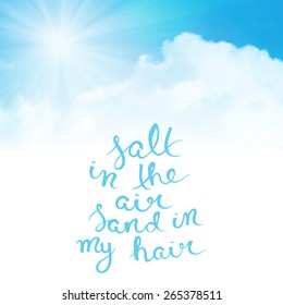 Salt in the air, sand in my hair, quote typography, vector illustration