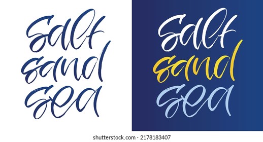 Salt Sand Sea. Motivation hand drawn doodle lettering phrase postcard. Lettering art t-shirt design.