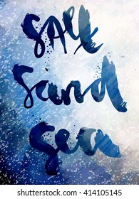 "Salt send sea" art print vector illustration. Hand written quotes on gouache paint textured background. Poster in deep ocean blue and grey colors. Expressive lettering with brush texture effect.