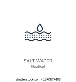 Salt water icon. Thin linear salt water outline icon isolated on white background from nautical collection. Line vector sign, symbol for web and mobile