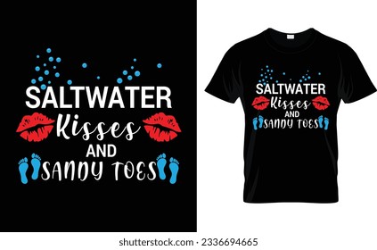 Saltwater Kisses And Sandy Toes T shirt Design