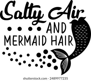 Salty Air And Mermaid Hair Funny Summer Mermaid Typography Design