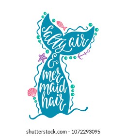 Salty air and mermaid hair. Hand drawn inspiration quote about summer. Typography design for print, poster, invitation, t-shirt. Vector illustration isolated on white background.