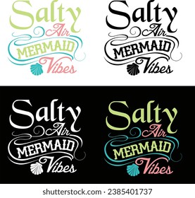 SALTY AIR MERMAID VIBES-MERMAID T-SHIRT DESIGN