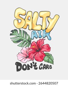 salty air slogan with colorful hibiscus flower vector illustration