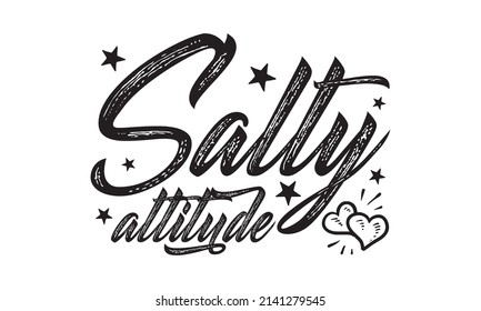 Salty attitude - Vector card with hand-drawn unique typography design element for greeting cards, decoration, prints, and posters. Good for T-shirt prints, posters, cards, travel sets, and gifts