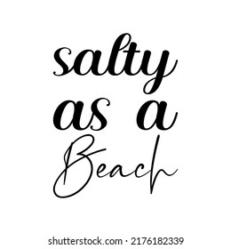 salty as a beach black letter quote