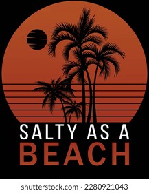 Salty as a beach summer t shirt design