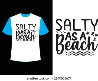 salty as a beach svg t shirt design. svg