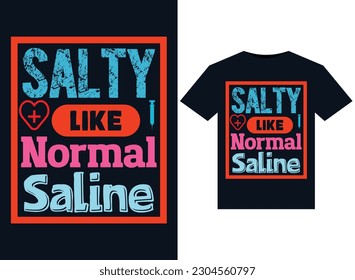 Salty Like Normal Saline +ilustraciones para el diseño de camisetas listas para imprimir