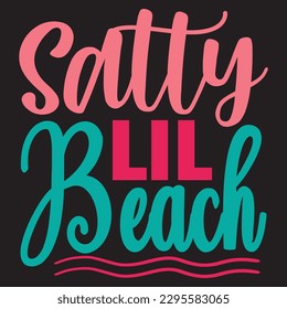 Salty Lil Beach SVG Design Vector File. svg