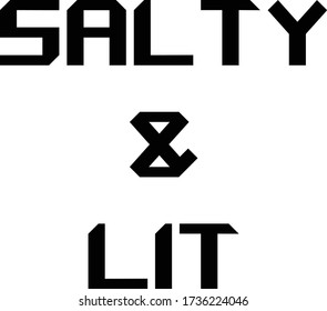 Salty and lit, Christian faith, Typography for print or use as poster, card, flyer or T Shirt