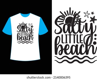 Salty little beach svg t shirt design. svg