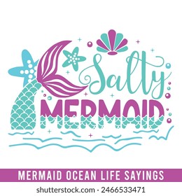 Salty mermaid ocean life design, mermaid sayings design