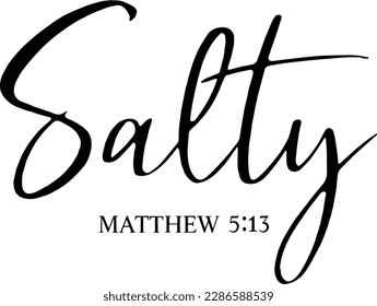 Salty SVG, Salt And Light SVG, Christian svg, Faith svg, Bible Verse, Scripture, Christian Quote, Cut File Cricut, Silhouette