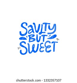 Salty but sweet hand drawn vector blue lettering. Stylized phrase. Motivational quote isolated clipart. Flat design typography. Inspirational poster, banner, greeting card design element
