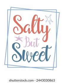 Salty but sweet Summer Beach Quote lettering retro typographic sign art on white background svg