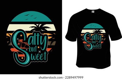 Salty but sweet, Summer, Beach T-shirt Design. Ready to print for apparel, poster, and illustration. Modern, simple, lettering.
