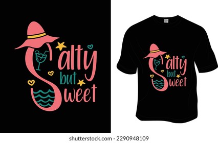 Salty but sweet, Summer, Beach T-shirt Design. Ready to print for apparel, poster, and illustration. Modern, simple, lettering.
