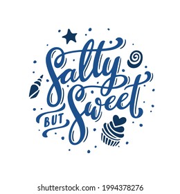 Salty but sweet summer vacation related t-shirt graphics quote calligraphy print. Trendy modern lettering for apparel design, posters, stickers. Vector vintage illustration.