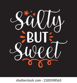 Salty but sweet summer vacation related t-shirt graphics quote calligraphy print. Vector vintage illustration.