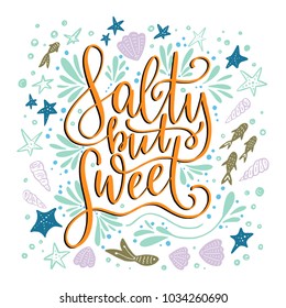 Salty But Sweet. Vector Lettering Card With Handdrawn Phrase With Fishes, Starfishes And Shells.