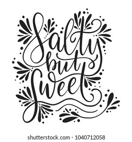 Salty but sweet. Vector lettering card with handdrawn phrase with fishes, starfishes and shells.