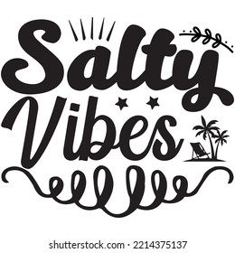Salty Vibes T-shirt Design Vector File.