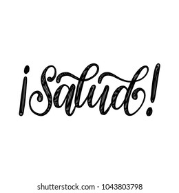 Salud translated from Spanish handwritten phrase Health. Vector calligraphy on white background. 