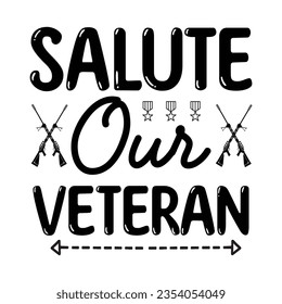 salute our veteran, Veteran t shirt design, Calligraphy t shirt design, SVG Files for Cutting, Veteran SVG t shirt vector