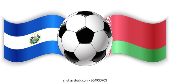 Salvadoran and Belarusian wavy flags with football ball. El Salvador combined with Belarus isolated on white. Football match or international sport competition concept.