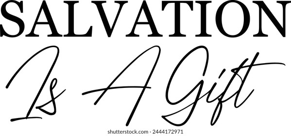 Salvation is a gift T shirt Design