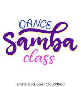 Samba dance class lettering vector illustration. Design template for banner, typography poster, logotype, carnival party invitation and card with text. Isolated sticker.