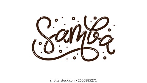 "Samba" handwritten text design. Modern brush calligraphy monoline style. Great banner, card, and invitation template. Hand lettering Vector illustration