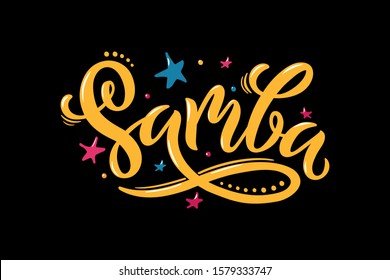 Samba text, beautiful poster bright background. Modern brush calligraphy, hand lettering for Brazilian carnival as icon, banner, card, invitation template. Vector illustration. Handwritten logo. EPS10