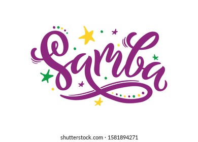 Samba text, beautiful poster bright background. Modern brush calligraphy, hand lettering for Brazilian carnival as icon, banner, card, invitation template. Vector illustration. Handwritten logo. EPS10