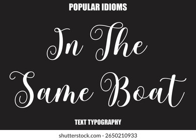 In The Same Boat Stylist Calligrathy text Idioms