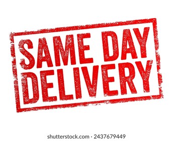 Same Day Delivery - service provided by businesses, where they guarantee to deliver a product or service on the same day that the order is placed, text concept stamp