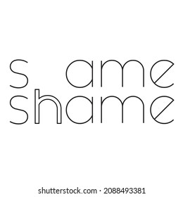 Same shame slogan placement design