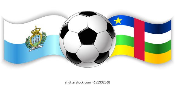 Sammarinese and Central African wavy flags with football ball. San Marino combined with Central African Republic isolated on white. Football match or international sport competition concept.