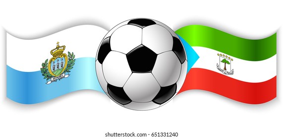 Sammarinese and Equatorial Guinean wavy flags with football ball. San Marino combined with Equatorial Guinea isolated on white. Football match or international sport competition concept.