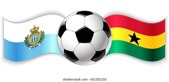 Sammarinese and Ghanaian wavy flags with football ball. San Marino combined with Ghana isolated on white. Football match or international sport competition concept.