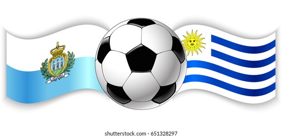 Sammarinese and Uruguayan wavy flags with football ball. San Marino combined with Uruguay isolated on white. Football match or international sport competition concept.