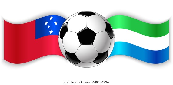 Samoan and Sierra Leonean wavy flags with football ball. Samoa combined with Sierra Leone isolated on white. Football match or international sport competition concept.