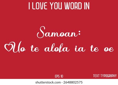 Samoan: Uo te alofa ia te oe   - I Love You Word In FrenchTypography Cursive Text